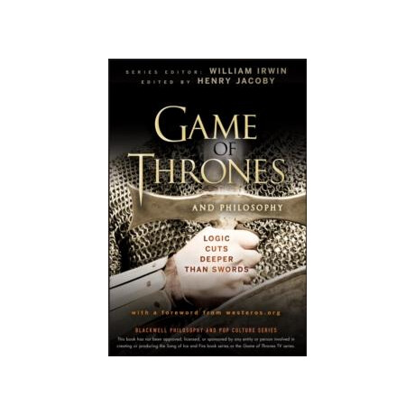 Game of Thrones and Philosophy