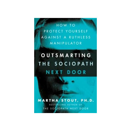 Outsmarting the Sociopath Next Door