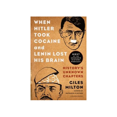 When Hitler Took Cocaine and Lenin Lost his Brain