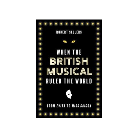 When the British Musical Ruled the World