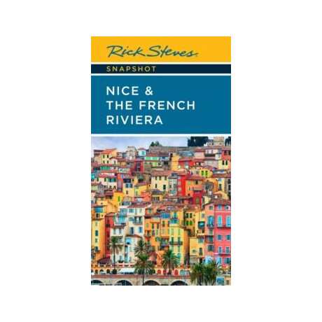 Rick Steves Snapshot Nice & the French Riviera (Third Edition)