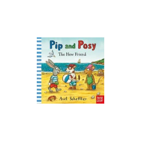 Pip and Posy: the new Friend