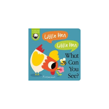 Little Hen! Little Hen! What can you See?