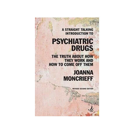 Straight Talking Introduction to Psychiatric Drugs Straight Talking Introduction to Psychiatric Drugs