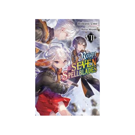 Reign of the Seven Spellblades, Vol. 7 (Light Novel)