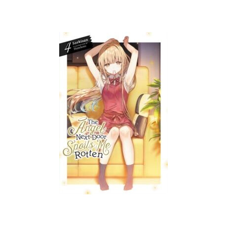 Angel Next Door Spoils me Rotten, Vol. 4 (Light Novel)