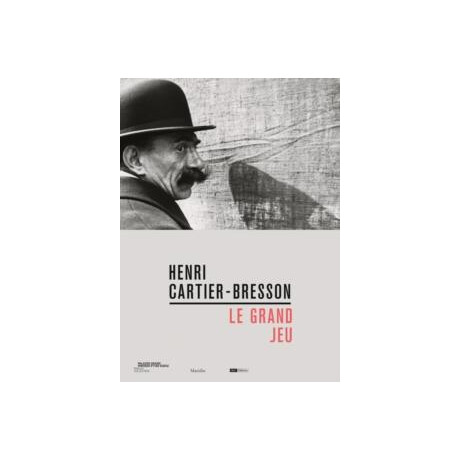 Henri Cartier-Bresson: le Grand jeu