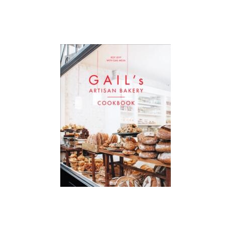 Gail's Artisan Bakery Cookbook