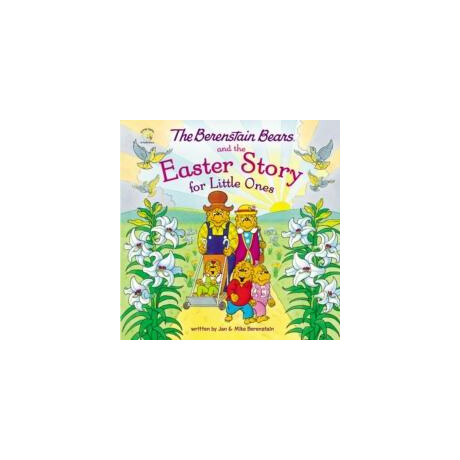 Berenstain Bears and the Easter Story for Little Ones