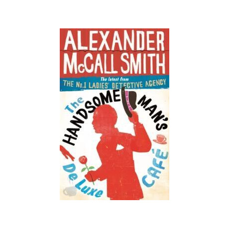 The no1 Ladies's Detective Agency (15): the Handsome Man's de Luxe Cafe