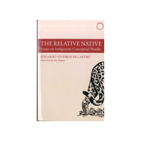 Relative Native – Essays on Indigenous Conceptual Worlds