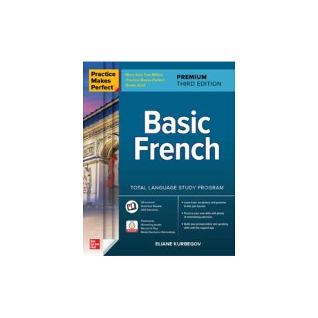 Practice Makes Perfect: Basic French, Premium Third Edition