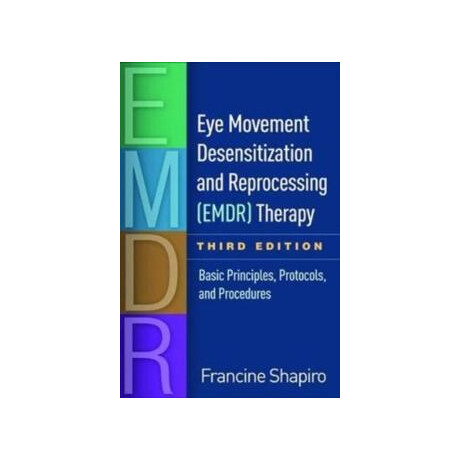 Eye Movement Desensitization and Reprocessing (Emdr) Therapy, Third Edition Eye Movement Desensitization and Reprocessing (Emdr) Therapy, Third Edition