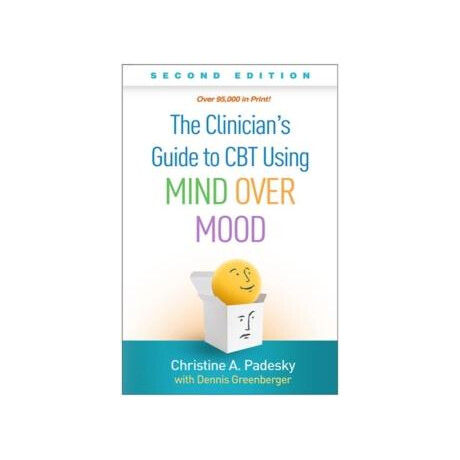 Clinician's Guide to cbt Using Mind Over Mood, Second Edition