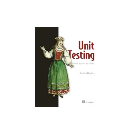 Unit Testing:principles, Practices and Patterns