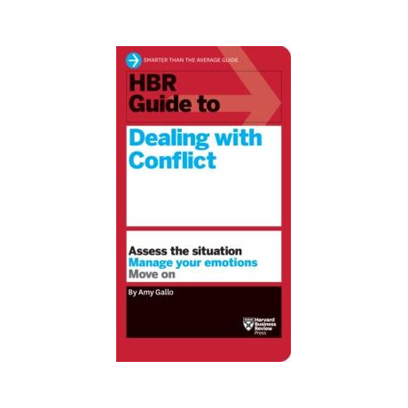 Hbr Guide to Dealing With Conflict (Hbr Guide Series)