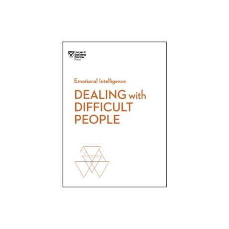 Dealing With Difficult People (Hbr Emotional Intelligence Series)