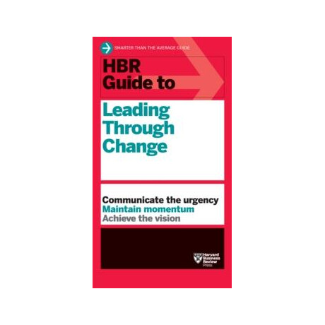 Hbr Guide to Leading Through Change