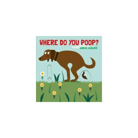Where do you Poop? a Potty Training Board Book