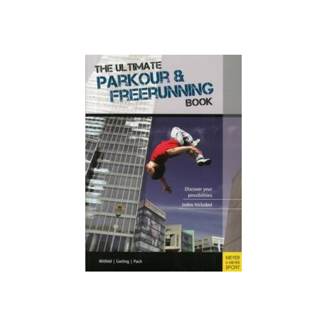 Ultimate Parkour & Freerunning Book