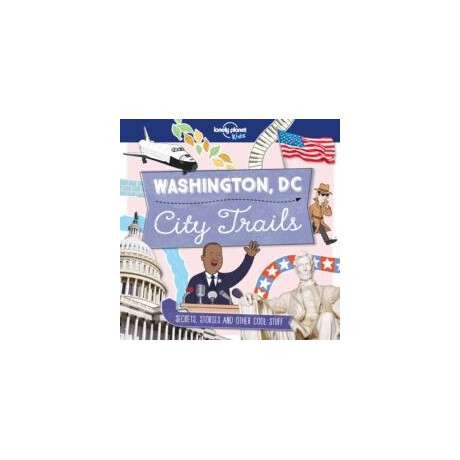 Lonely Planet Kids City Trails - Washington dc
