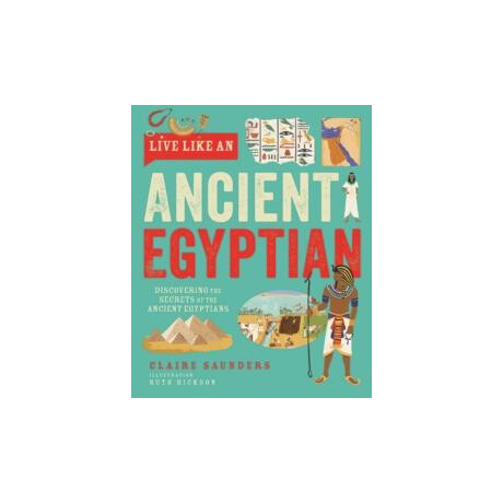 Live Like an Ancient Egyptian