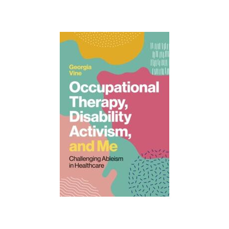 Occupational Therapy, Disability Activism, and me