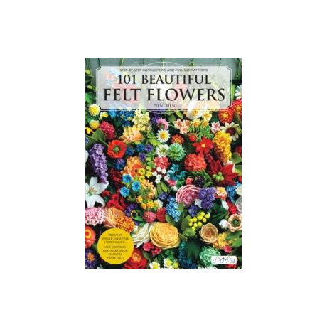 101 Beautiful Felt Flowers