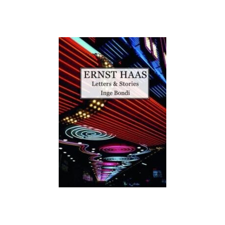 Ernst Haas. Letters & Stories