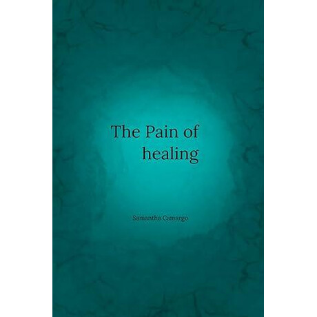 The Pain of Healing