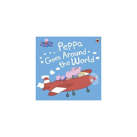 Peppa Pig: Peppa Goes Around the World