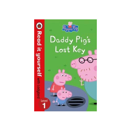 Peppa Pig: Daddy Pig's Lost key - Read it Yourself With Ladybird Level 1