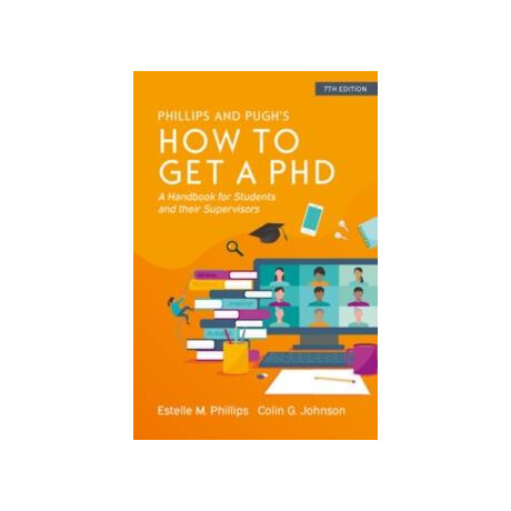 How to get a Phd: a Handbook for Students and Their Supervisors