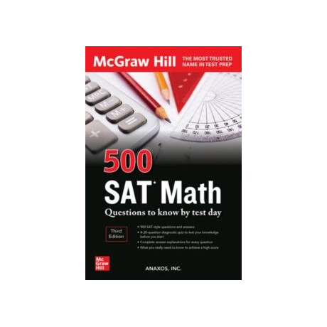 500 sat Math Questions to Know by Test Day, Third Edition