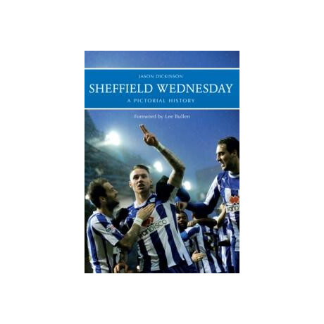 Sheffield Wednesday a Pictorial History Sheffield Wednesday a Pictorial History