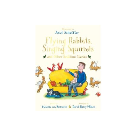 Flying Rabbits, Singing Squirrels and Other Bedtime Stories