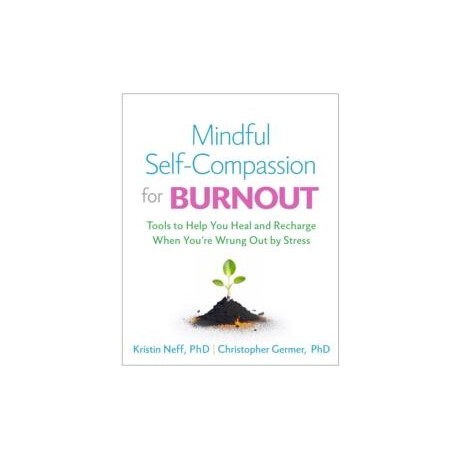 Mindful Self-Compassion for Burnout