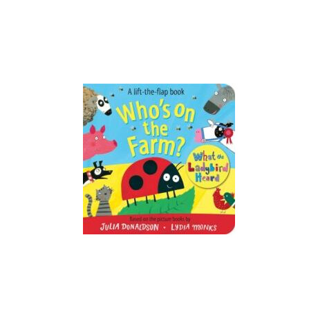 Who's on the Farm? a What the Ladybird Heard Book
