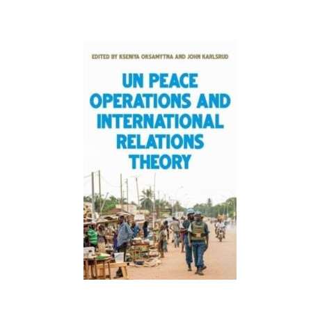United Nations Peace Operations and International Relations Theory