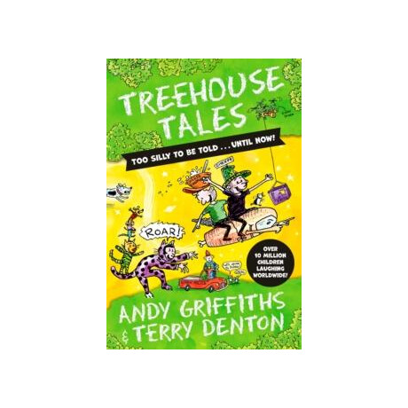 Treehouse Tales: too Silly to be Told ... Until Now!