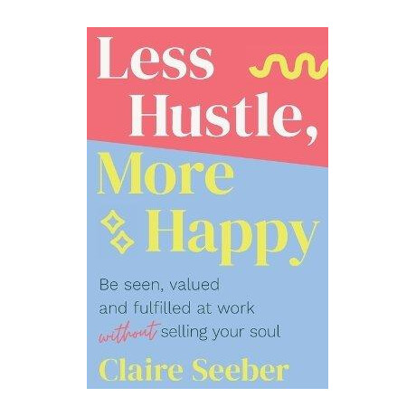 Less Hustle, More Happy