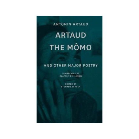 Artaud the Momo – and Other Major Poetry