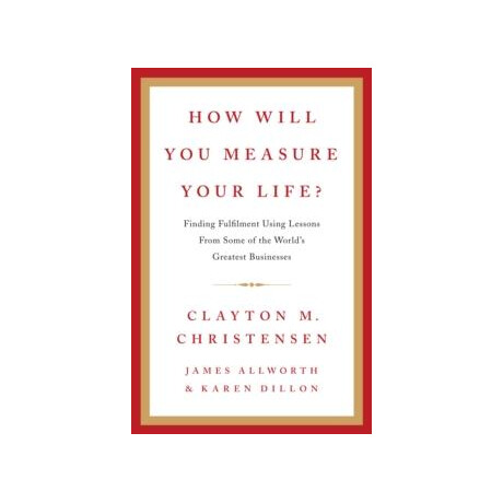 How Will you Measure Your Life?