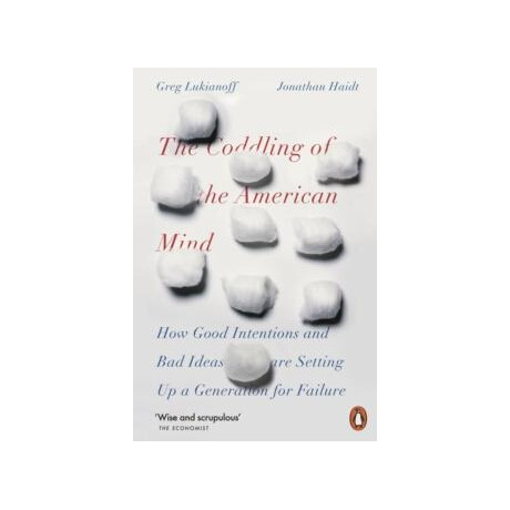 Coddling of the American Mind