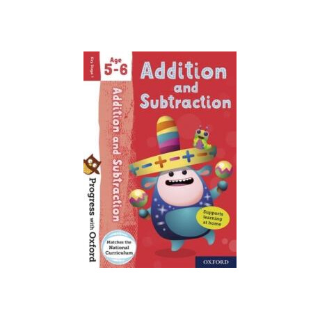 Progress With Oxford: Progress With Oxford: Addition and Subtraction age 5-6 - Practise for School With Essential Maths Skills