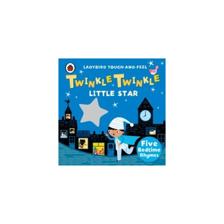 Twinkle, Twinkle, Little Star: Ladybird Touch and Feel Rhymes