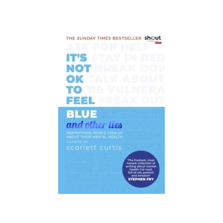 It's not ok to Feel Blue (And Other Lies)