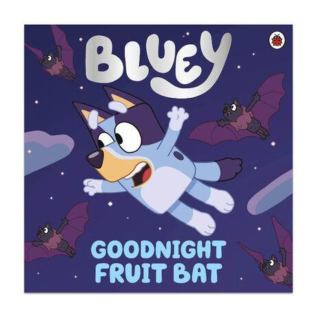 Bluey - Let's do This: Goodnight Fruit bat