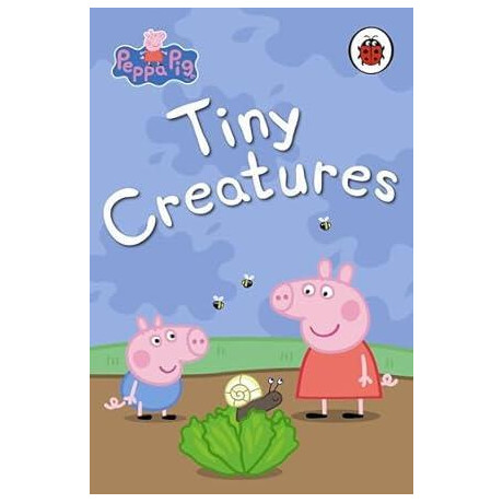 Peppa pig bed Time Stories: Tiny Creatures