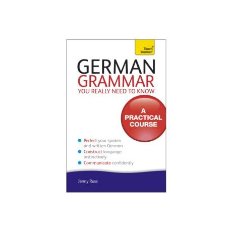 German Grammar you Really Need to Know: Teach Yourself